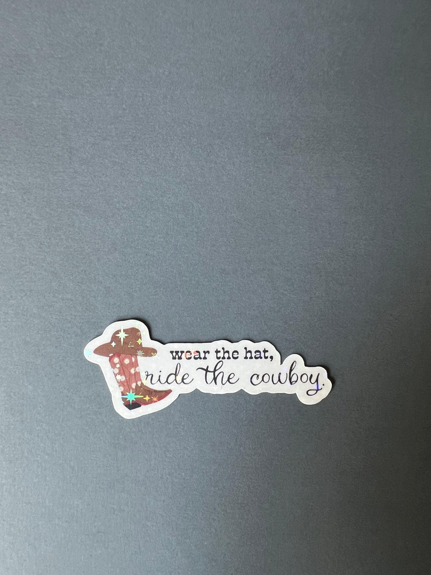 Wear The Hat, Ride The Cowboy